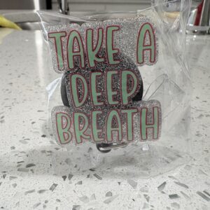 TAKE A DEEP BREATH