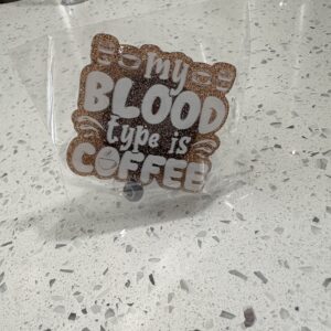 My Blood type is coffee