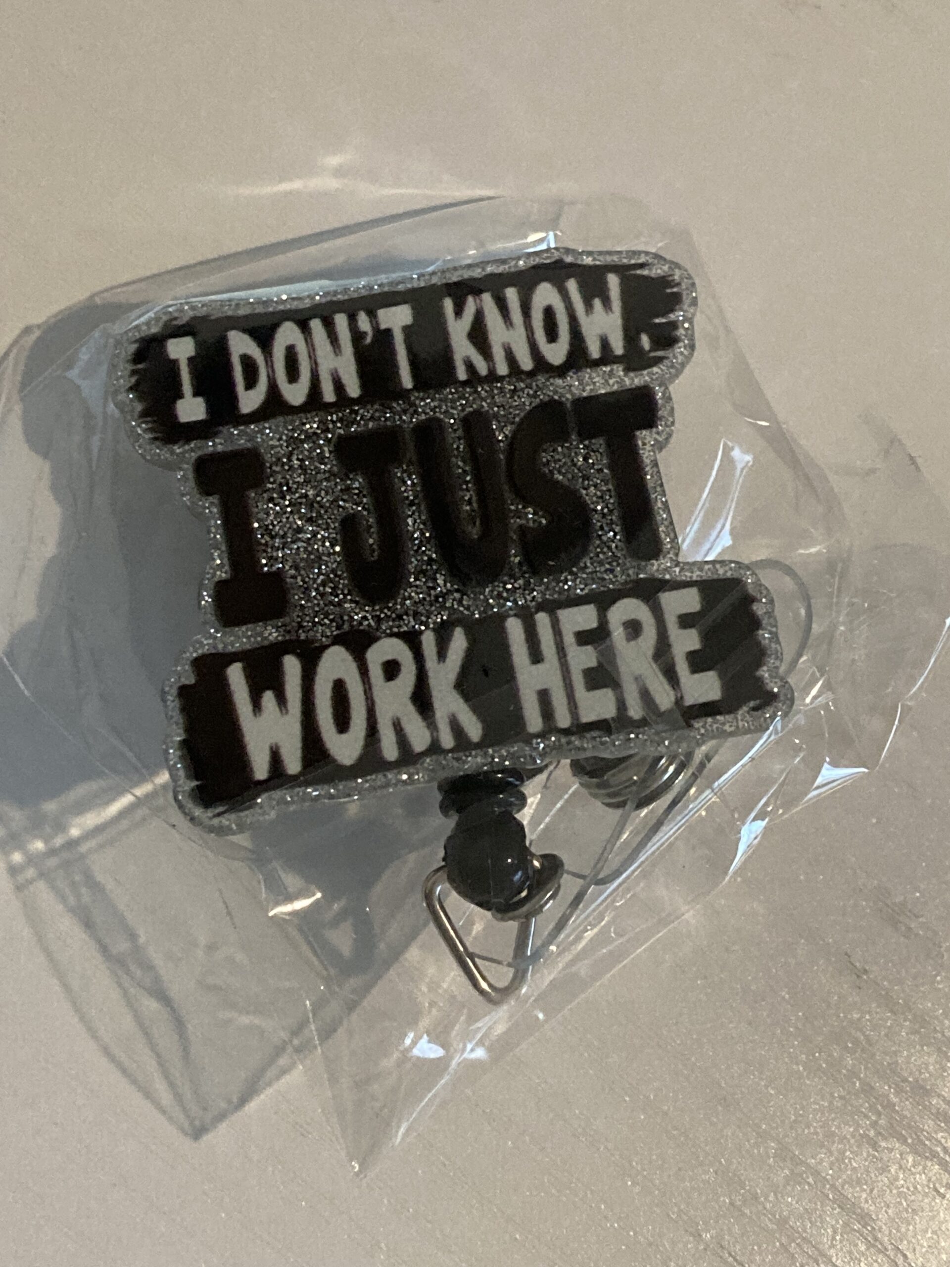 I DON'T KNOW I JUST WORK HERE